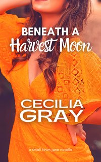 Beneath A Harvest Moon - Cecilia Gray - ebook