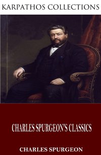 Charles Spurgeon’s Classics - Charles Spurgeon - ebook
