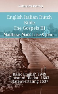 English Italian Dutch Bible - The Gospels III - Matthew, Mark, Luke & John - TruthBeTold Ministry - ebook