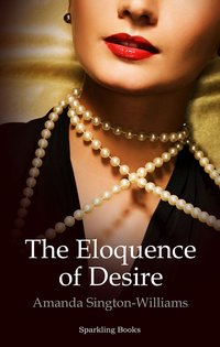 The Eloquence of Desire - Amanda Sington-Williams - ebook