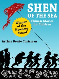 Shen of the Sea - Arthur Bowie Chrisman - ebook