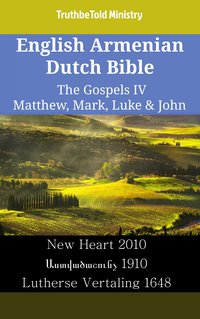 English Armenian Dutch Bible - The Gospels IV - Matthew, Mark, Luke & John - TruthBeTold Ministry - ebook