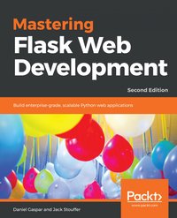 Mastering Flask Web Development - Daniel Gaspar - ebook
