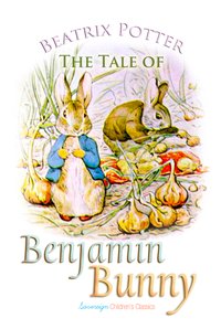The Tale of Benjamin Bunny - Beatrix Potter - ebook
