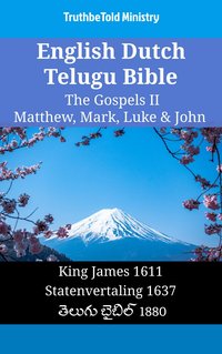 English Dutch Telugu Bible - The Gospels II - Matthew, Mark, Luke & John - TruthBeTold Ministry - ebook