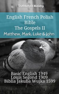 English French Polish Bible - The Gospels II - Matthew, Mark, Luke & John - TruthBeTold Ministry - ebook