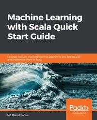 Machine Learning with Scala Quick Start Guide - Md. Rezaul Karim - ebook