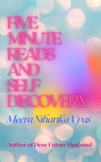 Five Minute Reads and Self Discovery - Meera Niharika Vyas - ebook