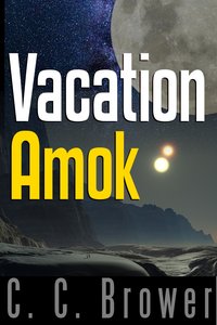 Vacation Amok - C. C. Brower - ebook