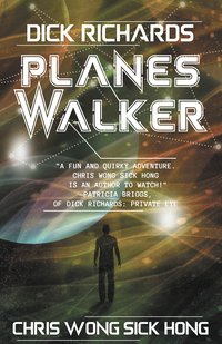 Dick Richards: Planeswalker - Chris Wong Sick Hong - ebook