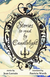 Stories to Read by Candlelight - Jean Lorrain - ebook