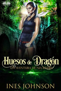 Huesos De Dragón - Ines Johnson - ebook