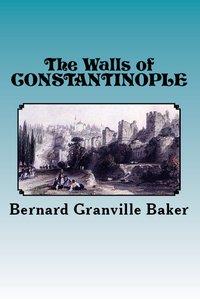 The Walls of Constantinople - Bernard Granville Baker - ebook