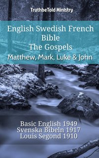 English Swedish French Bible - The Gospels - Matthew, Mark, Luke & John - TruthBeTold Ministry - ebook