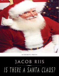 Is There a Santa Claus? - Jacob Riis - ebook