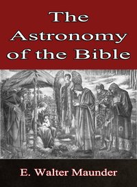 The Astronomy of the Bible - E. Walter Maunder - ebook