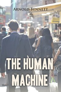 The Human Machine - Arnold Bennett - ebook