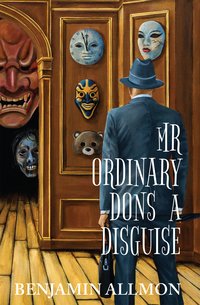 Mr Ordinary Dons a Disguise - Benjamin Allmon - ebook