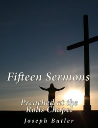 Fifteen Sermons Preached at the Rolls Chapel - Joseph Butler - ebook