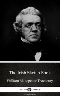 The Irish Sketch Book by William Makepeace Thackeray (Illustrated) - William Makepeace Thackeray - ebook