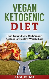 Vegan Ketogenic Diet Cookbook - Sam Kuma - ebook