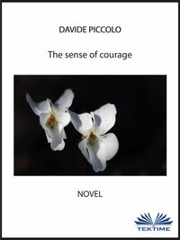 The Sense Of Courage - Davide Piccolo - ebook