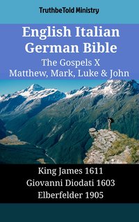 English Italian German Bible - The Gospels X - Matthew, Mark, Luke & John - TruthBeTold Ministry - ebook