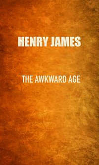 The Awkward Age - Henry James - ebook