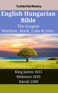 English Hungarian Bible - The Gospels - Matthew, Mark, Luke & John - TruthBeTold Ministry - ebook