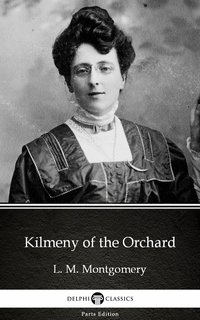 Kilmeny of the Orchard by L. M. Montgomery (Illustrated) - L. M. Montgomery - ebook