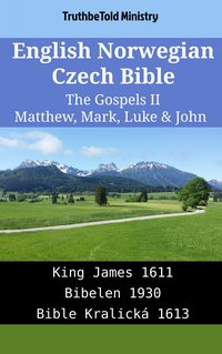 English Norwegian Czech Bible - The Gospels II - Matthew, Mark, Luke & John - TruthBeTold Ministry - ebook