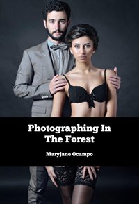 Photographing In The Forest - Maryjane Ocampo - ebook