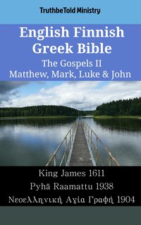 English Finnish Greek Bible - The Gospels II - Matthew, Mark, Luke & John - TruthBeTold Ministry - ebook