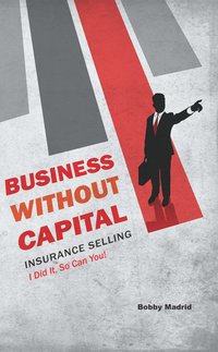 Business without Capital - Bobby Madrid - ebook