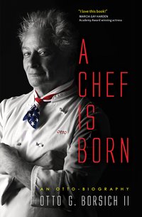 A Chef Is Born - Otto Borsich - ebook