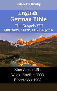 English German Bible - The Gospels VIII - Matthew, Mark, Luke & John - TruthBeTold Ministry - ebook