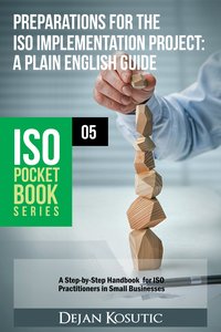 Preparations for the ISO Implementation Project – A Plain English Guide - Dejan Kosutic - ebook