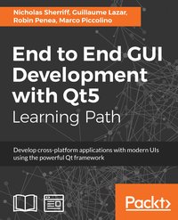 End to End GUI Development with Qt5 - Nicholas Sherriff - ebook