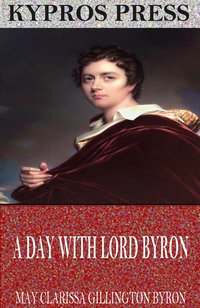 A Day with Lord Byron - May Clarissa Gillington Byron - ebook
