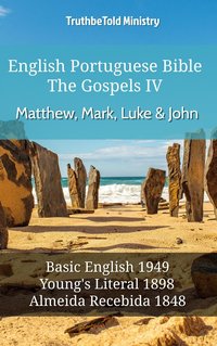 English Portuguese Bible - The Gospels IV - Matthew, Mark, Luke & John - TruthBeTold Ministry - ebook