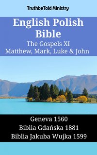 English Polish Bible - The Gospels XI - Matthew, Mark, Luke & John - TruthBeTold Ministry - ebook