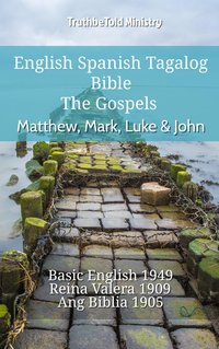 English Spanish Tagalog Bible - The Gospels - Matthew, Mark, Luke & John - TruthBeTold Ministry - ebook