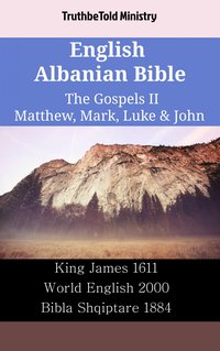 English Albanian Bible - The Gospels II - Matthew, Mark, Luke & John - TruthBeTold Ministry - ebook
