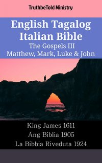 English Tagalog Italian Bible - The Gospels III - Matthew, Mark, Luke & John - TruthBeTold Ministry - ebook