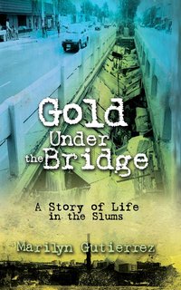 Gold Under the Bridge - Marilyn Gutierrez - ebook