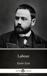 Labour by Emile Zola (Illustrated) - Emile Zola - ebook