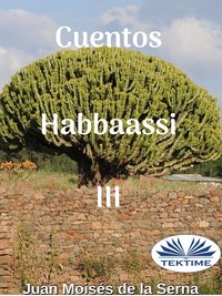 Cuentos Habbaassi III - Juan Moisés De La Serna - ebook