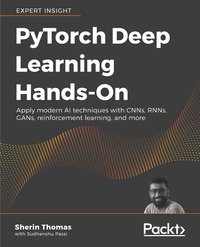 PyTorch Deep Learning Hands-On - Sherin Thomas - ebook