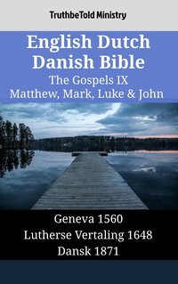 English Dutch Danish Bible - The Gospels IX - Matthew, Mark, Luke & John - TruthBeTold Ministry - ebook