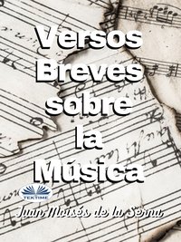 Versos Breves Sobre La Musica - Juan Moisés De La Serna - ebook